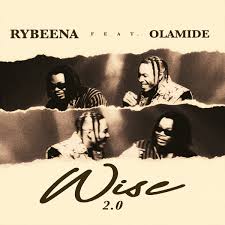 Rybeena features Olamide on his new song Tagged “Wise 2.0”